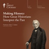 Making_History__How_Great_Historians_Interpret_the_Past