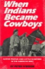 When_Indians_became_cowboys