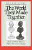 The_world_they_made_together