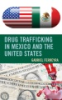 DRUG_TRAFFICKING_IN_MEXICO_AND_THE_UNITED_STATES