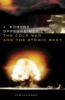 J__Robert_Oppenheimer__the_Cold_War__and_the_atomic_West