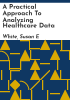 A_practical_approach_to_analyzing_healthcare_data
