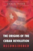 The_origins_of_the_Cuban_Revolution_reconsidered