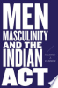 Men__masculinity__and_the_Indian_Act