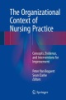 The_organizational_context_of_nursing_practice