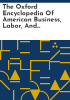 The_Oxford_encyclopedia_of_American_business__labor__and_economic_history